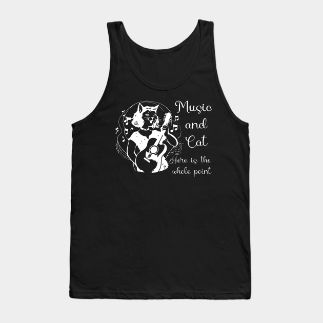 Music And Cat Here is the whole point Tank Top by MusicianCatsClub